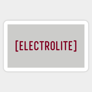 Electrolite, burgundy Magnet